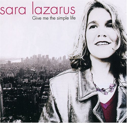 Sara Lazarus - Give Me the Simple Life (2005)