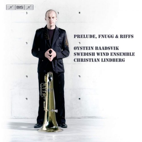 Øystein Baadsvik, Swedish Wind Ensemble, Christian Lindberg - Prelude, Fnugg & Riffs: Works for Tuba and Wind Orchestra (2007) Hi-Res