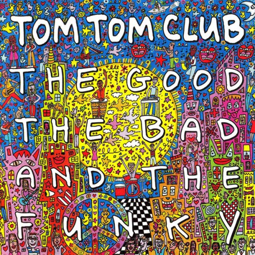 Tom Tom Club - The Good The Bad And The Funky (2000)