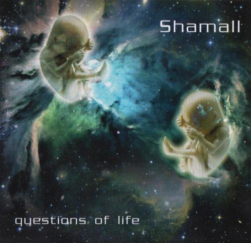 Shamall - Questions Of Life (2008)