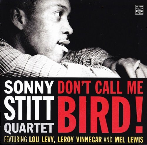 Sonny Stitt - Don't Call Me Bird! (2007)