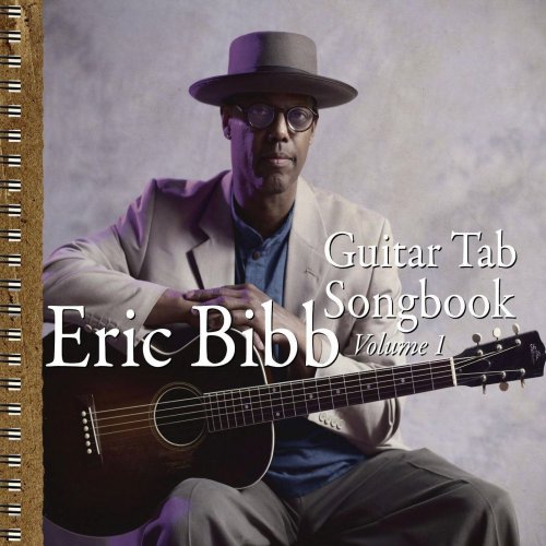 Eric Bibb - Guitar Tab Songbook Vol. 1 (2015)