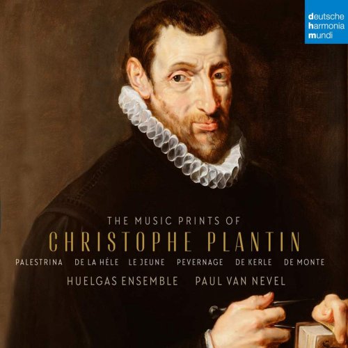 Huelgas Ensemble & Paul Van Nevel - The Music Prints of Christophe Plantin (2018) [CD Rip]