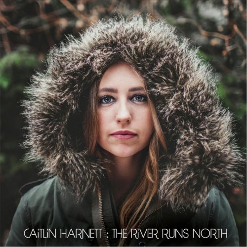 Caitlin Harnett - The River Runs North (2014)