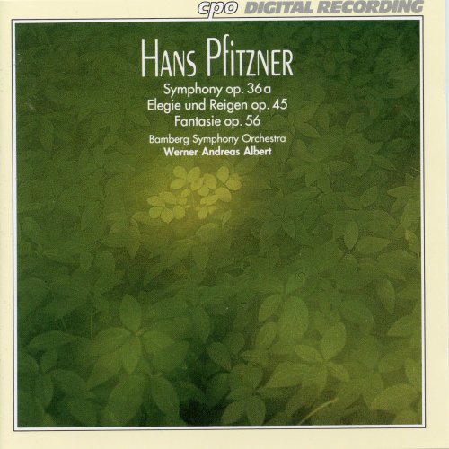 Werner Andreas Albert - Pfitzner: Symphony in C-Sharp Minor, Elegie und Reigen & Fantasie, Op. 56 (1995)