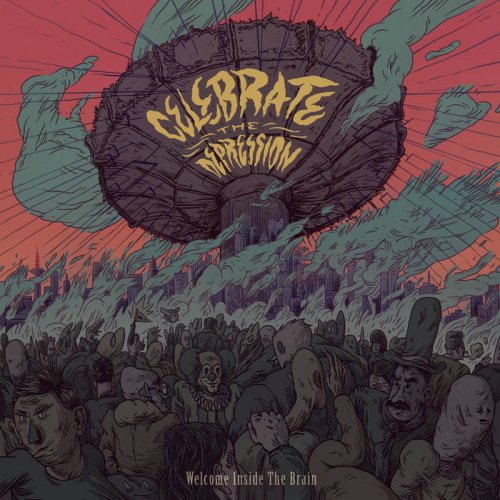 Welcome Inside The Brain - Celebrate The Depression (2017)