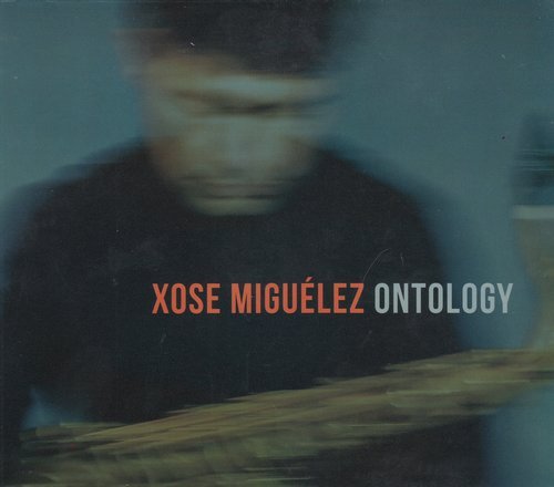 Xosé Miguélez - Ontology (2019) [CD Rip]