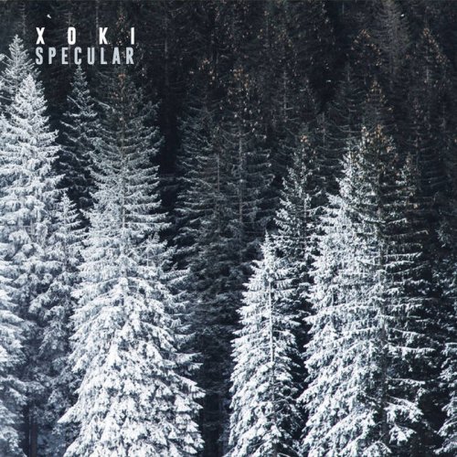 Xoki - Specular (2019)