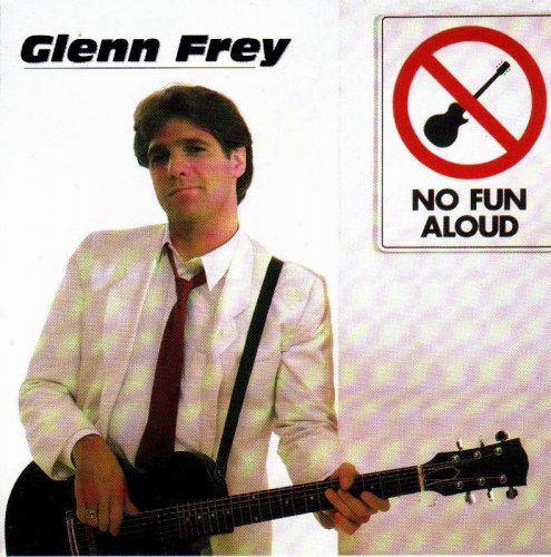 Glenn Frey - No Fun Aloud (1982)