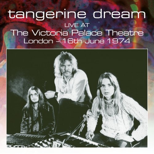 Tangerine Dream - Live At The Victoria Palace Theatre, London - 16th June 1974 (2019)