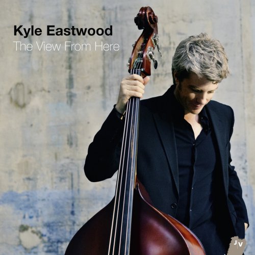 Kyle Eastwood - The View From Here (2013) [Hi-Res]