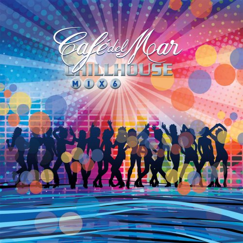 Café Del Mar - Café del Mar, Chillhouse Mix 6 Pt.1, Pt.2 (2015)