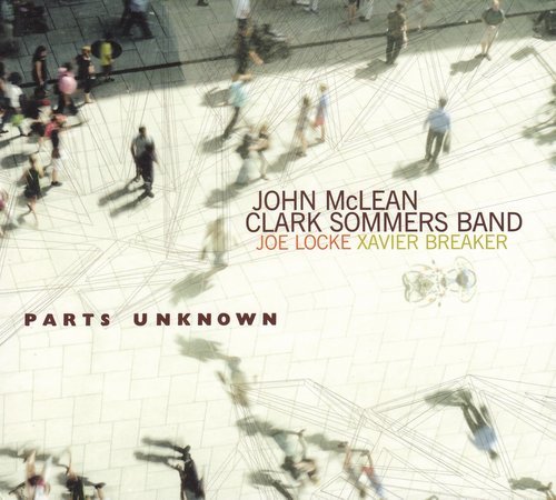 John McLean & Clark Sommers Band - Parts Unknown (2017) [CD Rip]