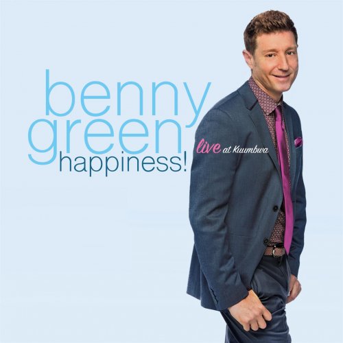 Benny Green - Happiness! Live at Kuumbwa (Live Version) (2017)