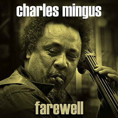 Charles Mingus - Farewell (2018) Hi Res