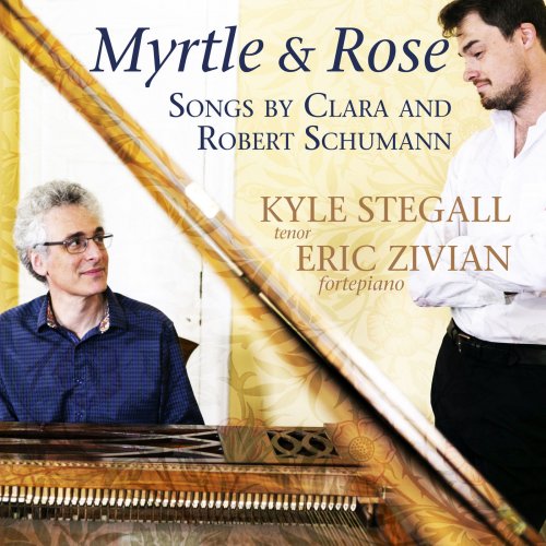 Kyle Stegall & Eric Zivian - Myrtle and Rose: Songs by Clara and Robert Schumann (2019) [Hi-Res]