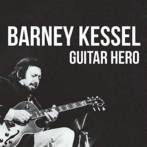 Barney Kessel - Guitar Hero (2019)
