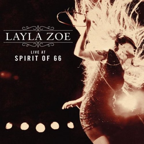 Layla Zoe - Live at Spirit of 66 (2015)