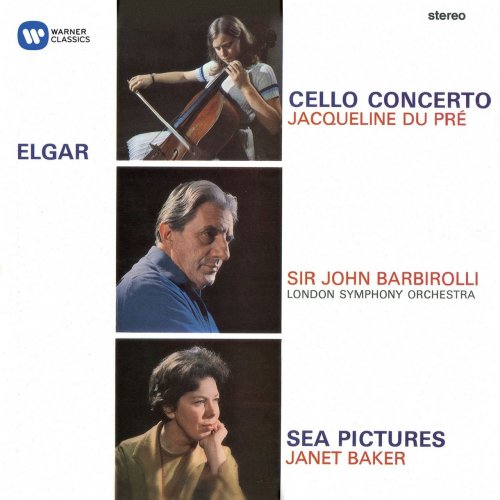 Jacqueline du Pré, Janet Baker, John Barbirolli, London Symphony Orchestra - Elgar: Cello Concerto, Sea Pictures (2004)