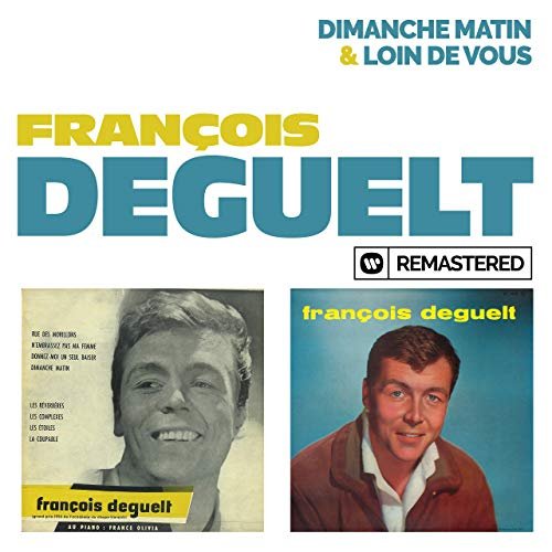 François Deguelt - Dimanche matin / Loin de vous (Remasterise en 2019) (2019)