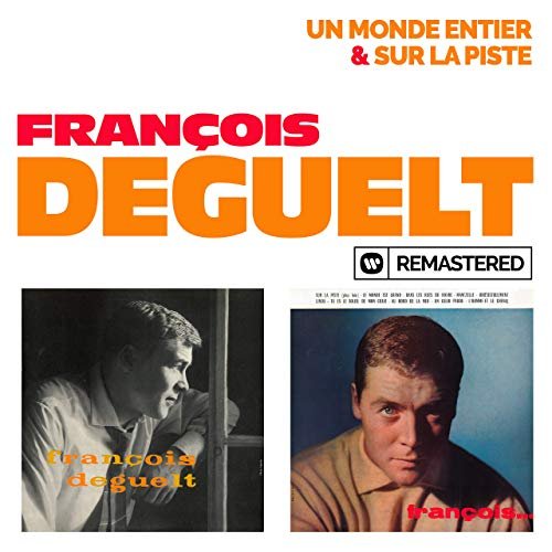 François Deguelt - Un monde entier / Sur la piste (Remasterise en 2019) (2019)