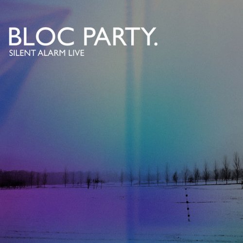 Bloc Party - Silent Alarm Live (2019)