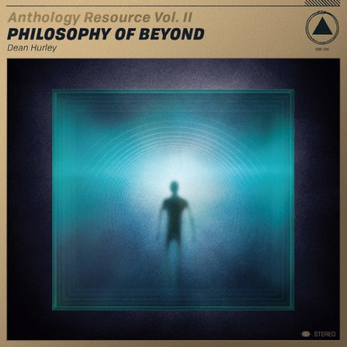 Dean Hurley - Anthology Resource Vol. II: Philosophy of Beyond (2019)