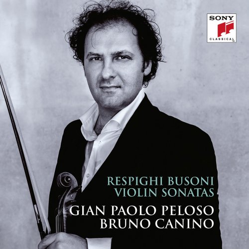 Gian Paolo Peloso - Respighi, Busoni: Violin Sonatas (2019) [Hi-Res]