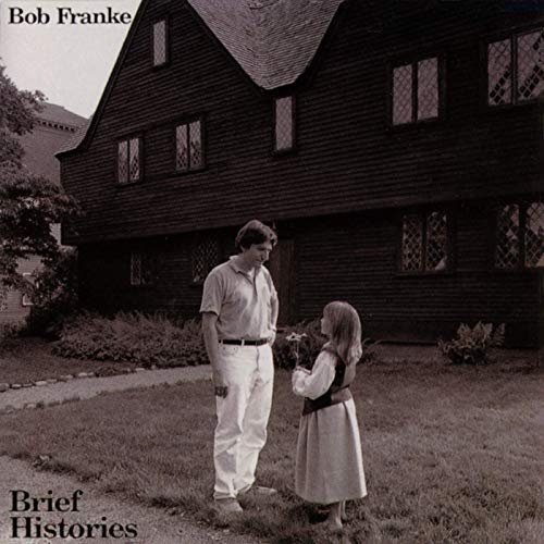 Bob Franke - Brief Histories (1989/2019)