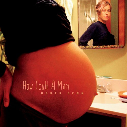 Derek Senn - How Could a Man (2019)