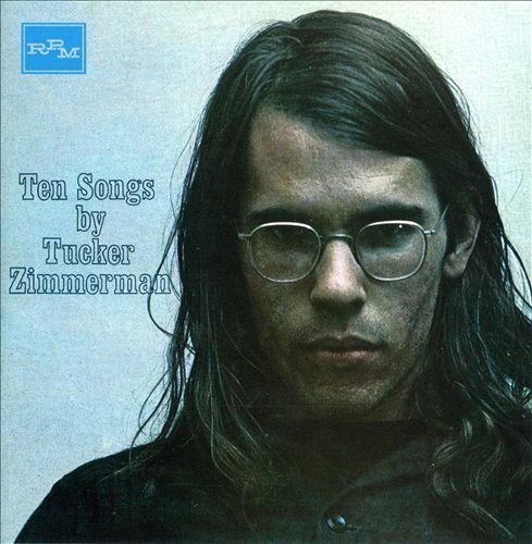Tucker Zimmerman - Ten Songs By Tucker Zimmerman [Expanded & Remastered] (2015)