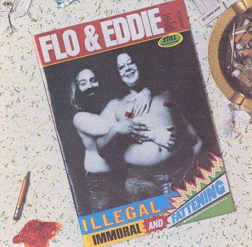 Flo & Eddie - Illegal, Immoral And Fattening (Reissue, Remastered) (1975/1992)