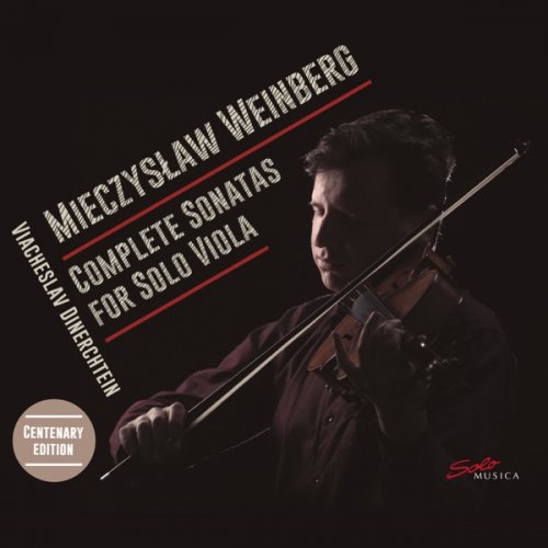 Viacheslav Dinerchtein - Mieczyslaw Weinberg: Complete Sonatas for Solo Viola (2019) [Hi-Res]