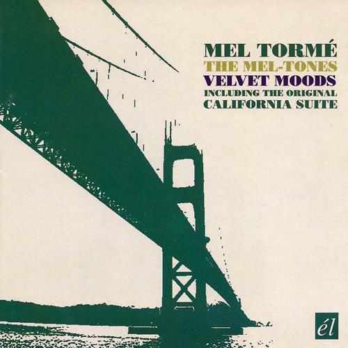 Mel Torme & The Mel-Tones - Velvet Moods including The Original California Suite (2006)