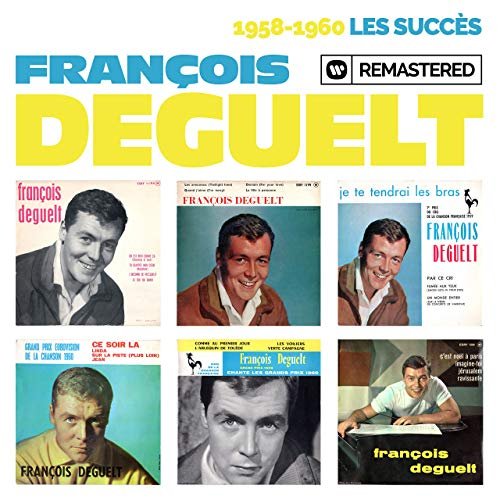 Francois Deguelt - 1958-1960: Les succes (Remasterise en 2019) (2019)