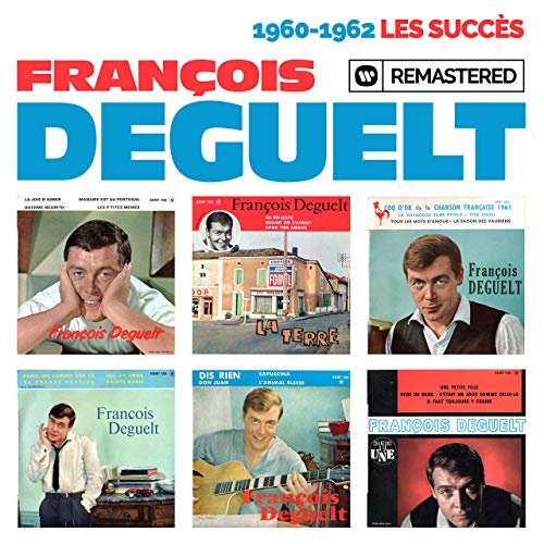 Francois Deguelt - 1960-1962: Les succes (Remasterise en 2019) (2019)