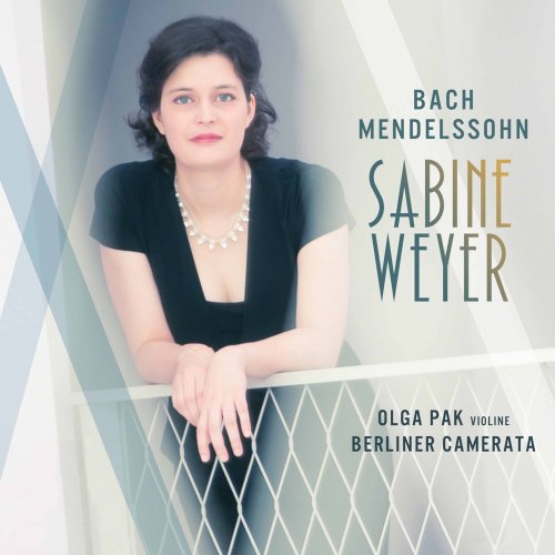 Olga Pak, Berliner Camerata, Sabine Weyer - Bach & Mendelssohn: Concertos (2017)