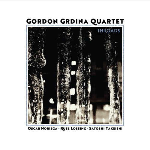 Gordon Grdina Quartet - Gordon Grdina: Inroads (2018) [Hi-Res]