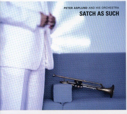 Peter Asplund - Satch as Such (2011)
