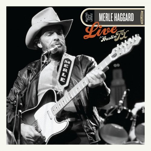 Merle Haggard - Live From Austin, TX '85 (2017)
