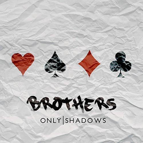 Only Shadows - Brothers (2019)