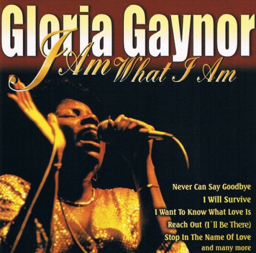 Gloria Gaynor - I Am What I Am (1999)