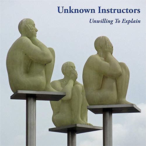 Unknown Instructors - Unwilling to Explain (2019)