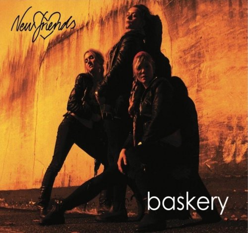 Baskery - New Friends (2011) Lossless