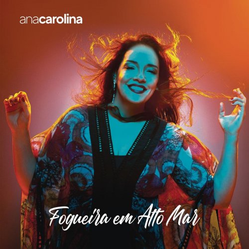 Ana Carolina - Fogueira em Alto Mar (2019)