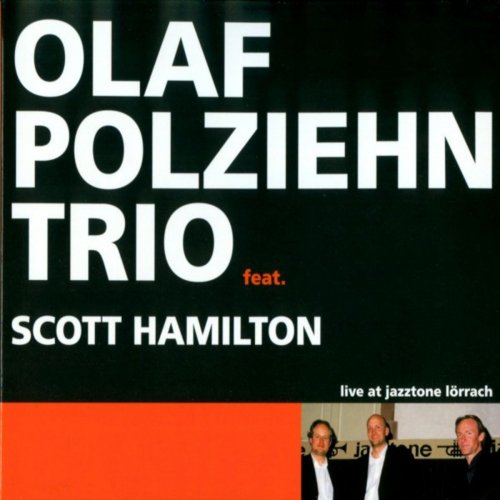 Olaf Polziehn Trio - Live at Jazztone Lörrach (Feat. Scott Hamilton) (2019)