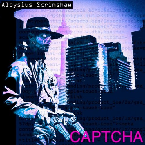 Aloysius Scrimshaw - Captcha (2019)