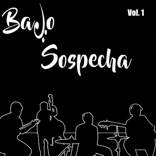 Bajo Sospecha - Bajo Sospecha, Vol. 1 (2019)