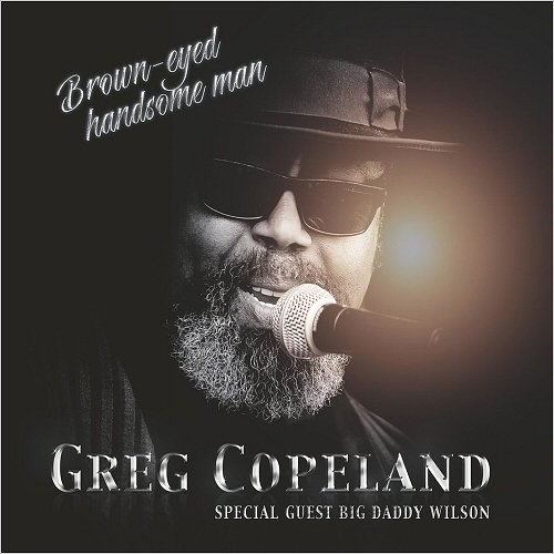 Greg Copeland - Brown-Eyed Handsome Man (2019)