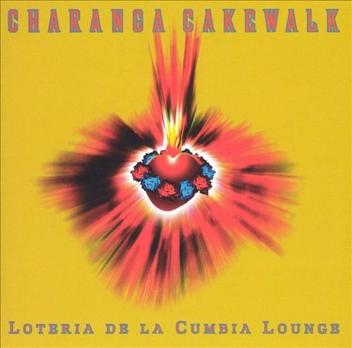 Charanga Cakewalk - Loteria De La Cumbia Lounge (2004) [CDRip]